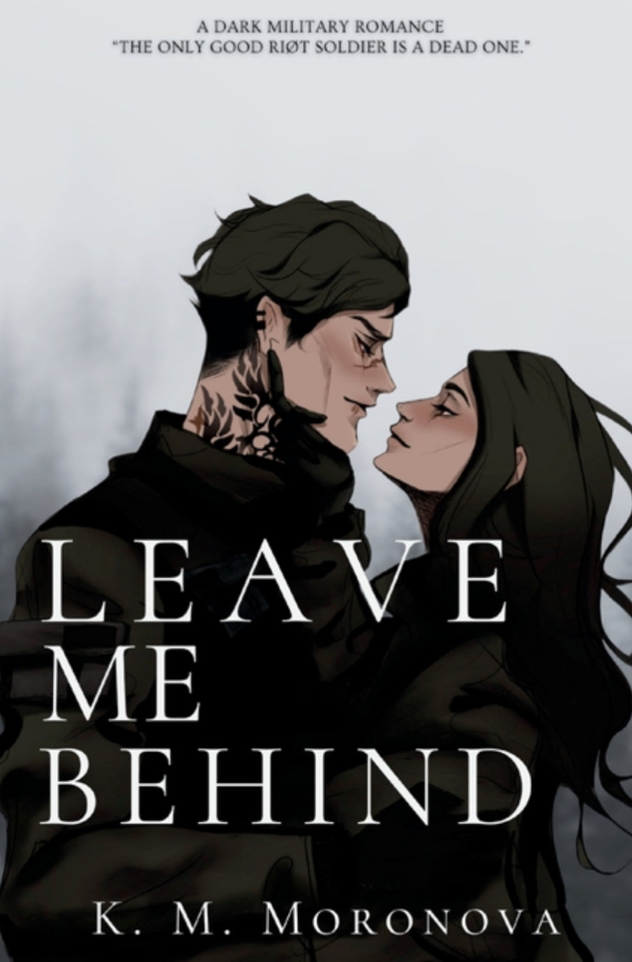 Leave Me Behind (Indie Edition) by K. M. Moronova