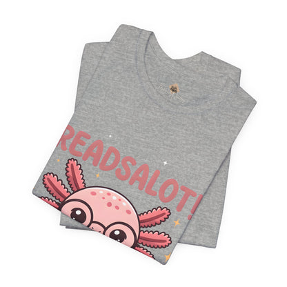 READSALOT Axolotl Reading Tee — Cute Book Lover Shirt