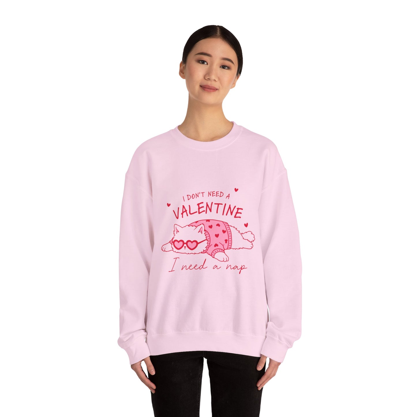 Anti Valentine Cat Sweatshirt | "I Don't Need a Valentine, I Need a Nap" Cozy Crewneck