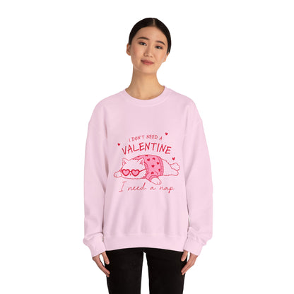 Anti Valentine Cat Sweatshirt | "I Don't Need a Valentine, I Need a Nap" Cozy Crewneck