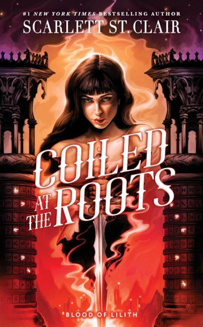 Coiled at the Roots by Scarlett St Clair (Book 2 in BLOOD OF LILITH SERIES)