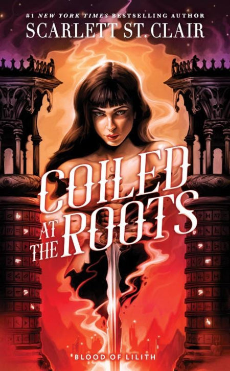 Coiled at the Roots by Scarlett St Clair (Book 2 in BLOOD OF LILITH SERIES)