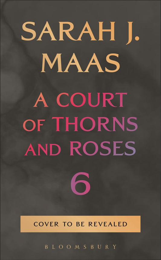 ((PRE-ORDER))    A Court of Thorns and Roses 6 by Sarah J. Maas